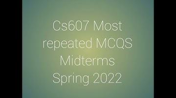 Cs607 Most repeated MCQS for Midterms Exams Spring 2022