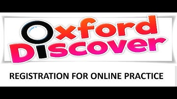 OXFORD DISCOVER ONLINE PRACTICE REGISTRATION GUIDE