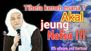 Mimiti penciptaan Akal jeung Nafsu ||Kh abuya uci turtusi