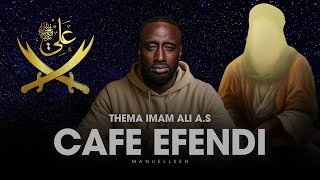 MANUELLSEN - CAFE EFENDI -THEMA IMAM ALI a.s ( MIT HASSUNA )