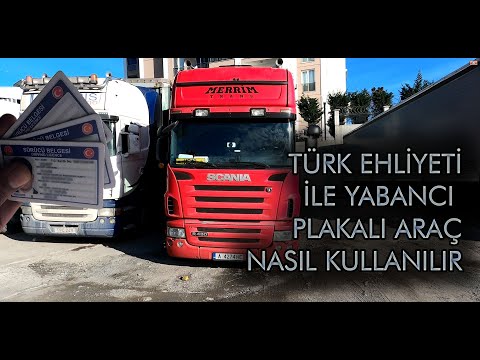 Türk Ehliyeti İle Yabancı Plaka Tır Nasıl Kullanılır