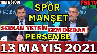 Spor Manşet 13 Mayıs 2021 Full izle | Cem Dizdar ve Serkan Yetkin | TRT SPOR CANLI İZLE