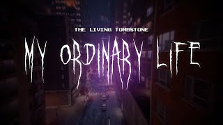 the living tombstone - my ordinary life [ sped up ] lyrics