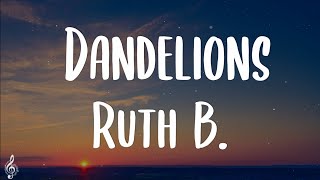 Ruth B - Dandelions (Lyrics)