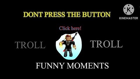 Don’t press the button 4 (funny moments) | TROLL OTHERS