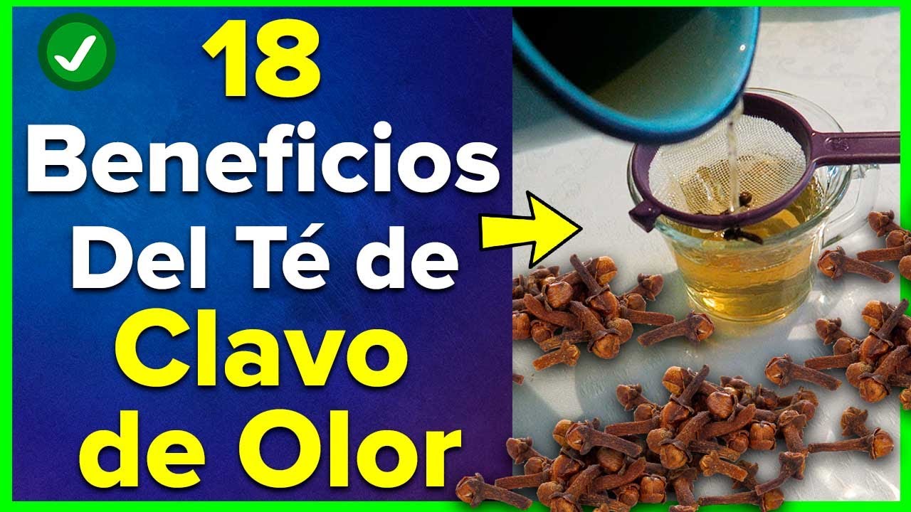 18 beneficios del Té de Clavos de Olor para la Salud YouTube 18 beneficios del Té de Clavos de Olor para la Salud YouTube