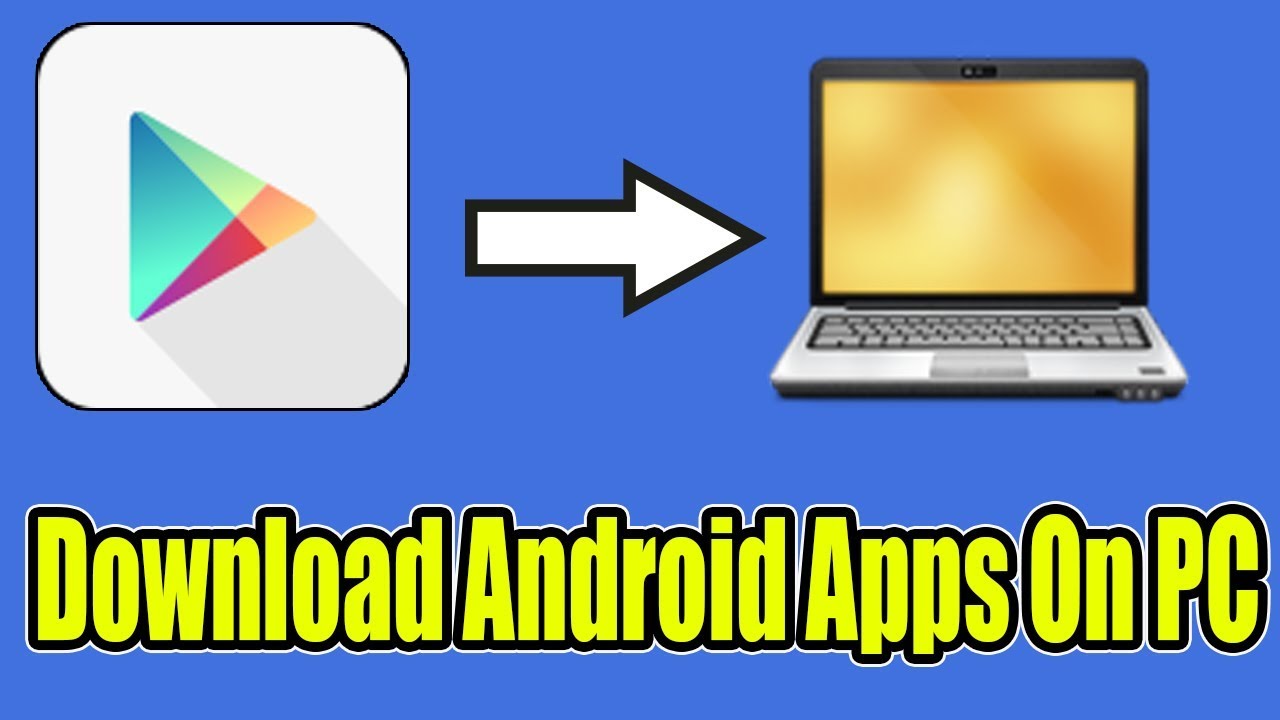 How To Download Android Apps on PC YouTube