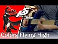 Persona 5 Royal - Colors Flying High (Opening Theme) Guitar Cover