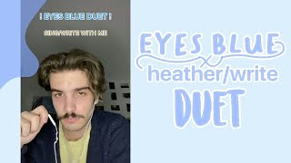 Eyes Blue x Heather/write duet || @fran.vasilic on Tiktok