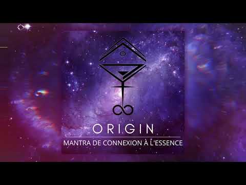 Origin (Mantra de connexion à l'essence) - Version Longue