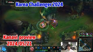 Kanavi proview 2024/05/21 nidalee viego sylas Korea challenger | JDG Kanavi第一视角