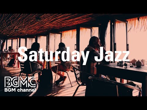 Saturday Jazz: Day Time Smooth Jazz Cool Vibe - Background Music for Work, Studying, Read and Chill