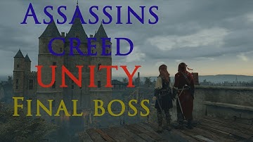 Assassins Creed Unity "The Temple" mission (Final Boss)