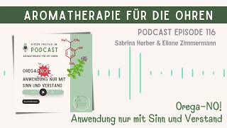 Episode 116 - Orega-NO! :: Anwendung nur mit Sinn und Verstand - Aromatherapie für die Ohren