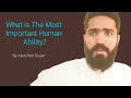 What is The Most Important Human Ability? By Abdullah Gujjar