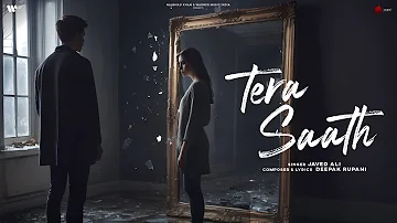 Tera Saath Official Lyrical Video | Javed Ali | Deepak Rupani | Yaadein | EP | Naushad Khan