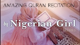 Best Female Quran Recitation on Youtube | Heart Soothing Tilawat by Qaria Hasina