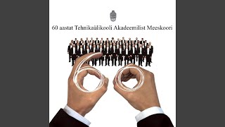 Video thumbnail of "Academic Male Choir of Tallinn University of Technology - Nooruse aeg"