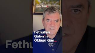 Fethullah Gülenin Öldüğü Gün... - Yılmaz Özdil