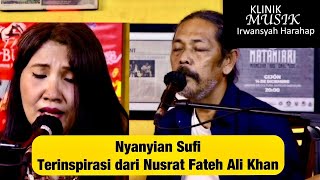 Klinik Musik Irwansyah Harahap 9 - Bahtera Nyanyian Sufi Terinspirasi Dari Nusrat Fateh Ali Khan