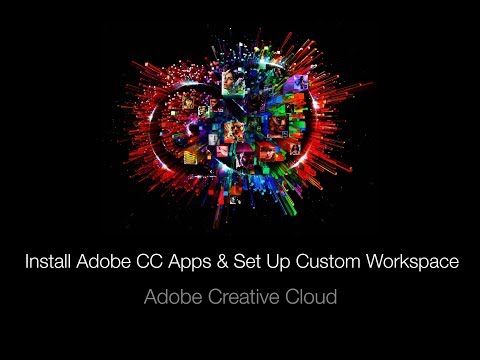 Adobe CC ऐप्स कैसे इंस्टॉल करें और कस्टम वर्कस्पेस कैसे सेट करें