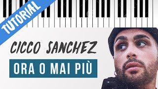 Video thumbnail of "[TUTORIAL] Cicco Sanchez, Casadilego | Ora O Mai Più // Piano Tutorial con Synthesia"