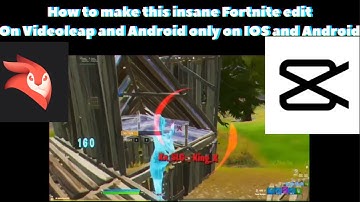 how to make this insane fortnite edit | ios and android | | videoleap and capcut needed