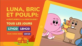 Luna, Bric & Poulpi Aventuriers À La Rescousse Sur Ludikids