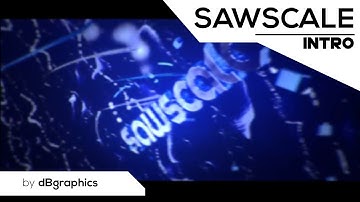 Intro • SawscaleFX \\ by dBgraphics [2 in 1][DUAL WITH ERITLES]
