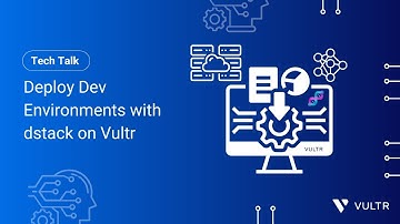 Tech Talk: Deploy Dev Environments with dstack on Vultr
