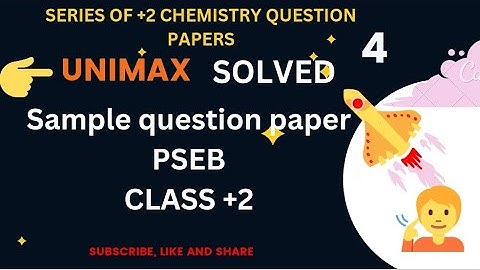 Chemistry model test paper 4  (UNIMAX) class 12