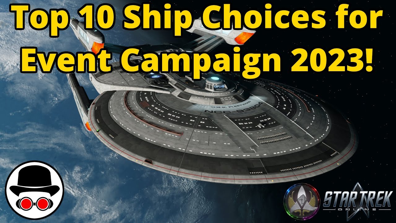 Top 10 Ship Choices for EVENT CAMPAIGN 2023 Star Trek Online YouTube