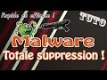 Tuto totale suppression de vos malwares   rapide et 100 efficace  fr