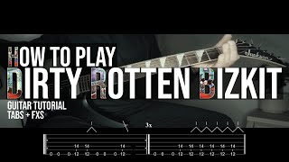 How to play Limp Bizkit - Dirty Rotten Bzkit? (Guitar Tutorial)