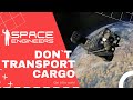 Dont transport cargo  space engineers