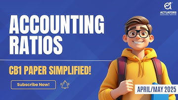 Accounting Ratios Explained | CB1 Simplified For IFoA/IAI April/May 2025