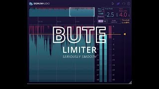 Bute Limiter: Seriously Smooth, Ultra-Transparent Limiting
