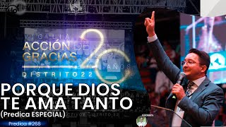 Porque DIOS te ama TANTO/ Enamora a DIOS/Predica ESPECIAL/20 AÑOS IPUC D22 Pastor Wilson Rojas #268