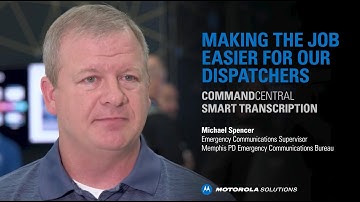 Making the Job Easier for Our Dispatchers – CommandCentral Smart Transcription