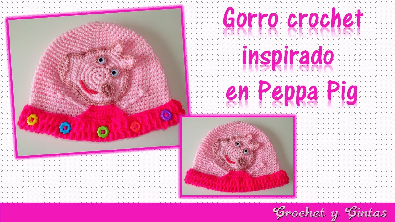 Gorro ganchillo Peppa Pig niñas – 2 - YouTube