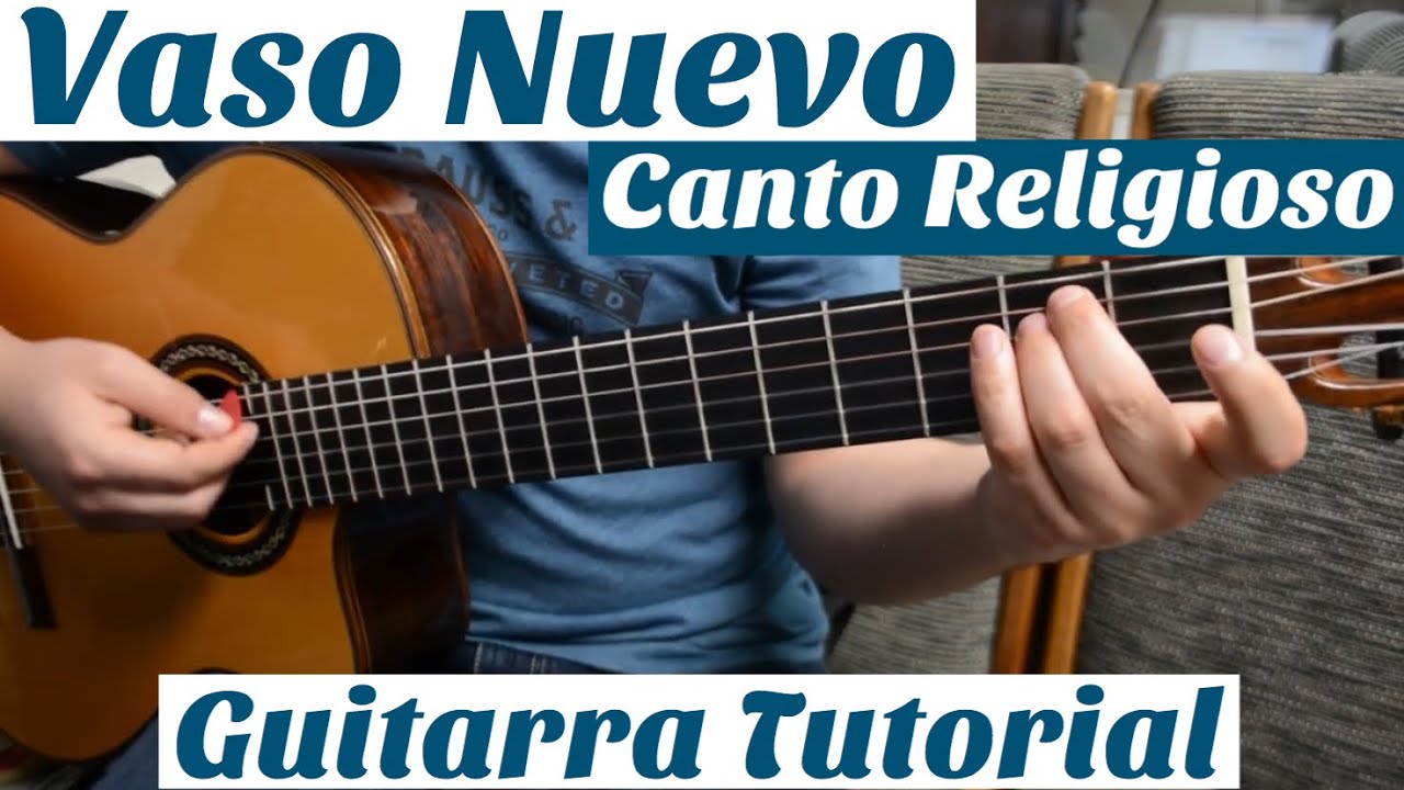 Vaso Nuevo - Tutorial de Guitarra ( Canto Religioso ) Para Principiantes -  YouTube