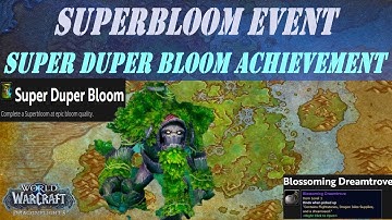Superbloom Wow Event | Super Duper Bloom Achievement | Blossoming Dreamtrove | Emerald Dewdrop