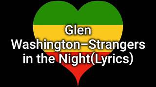 Glen Washington-Strangers in the Night(Lyrics)