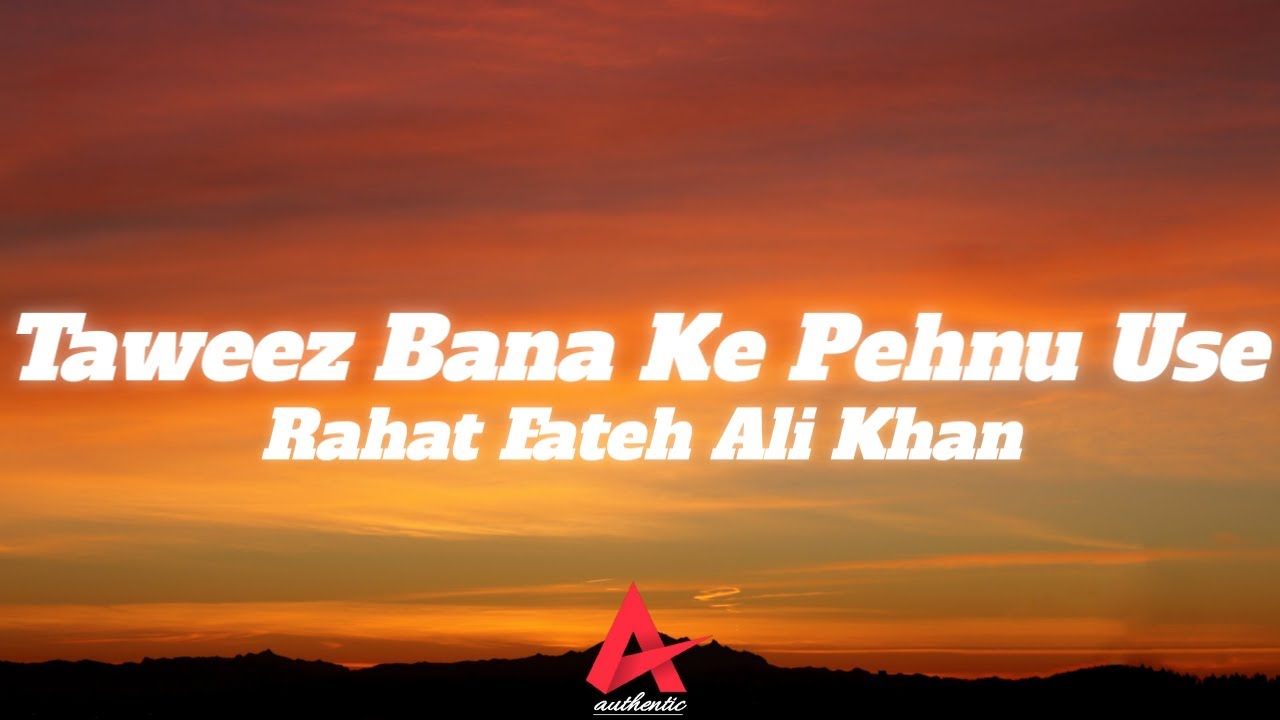 Rahat Fateh Ali Khan   Khuda Or Mohabbat OST Lyrics  Taweez Bana Ke Pehnu Use