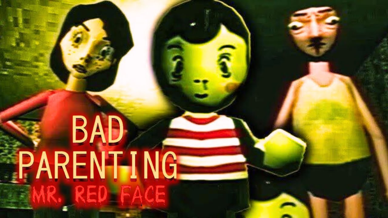 I Bloody HATE My Parents...| Bad Parenting 1: Mr. Red Face