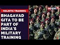 Kautilya's Arthashastra, Bhagavad Gita may soon be part of India's military training