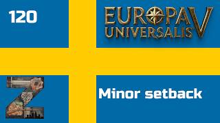 EU5 | Sweden | Ep120: Minor setback