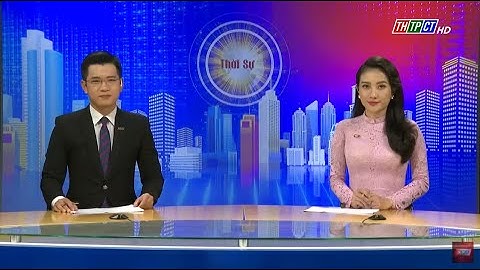 Thời sự THTPCT tối 24/3/2022 | Cần Thơ TV