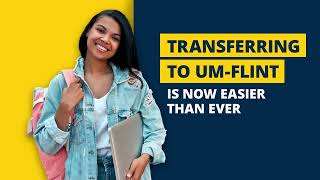 Transferring To UM-Flint, Easier Than Ever. UM-Flint.