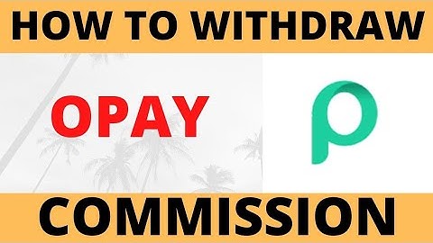 How to cash out your commission on Opay (as an agent)